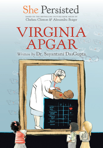 She Persisted: Virginia Apgar (She Persisted) book cover by Sayantani DasGupta, Chelsea Clinton