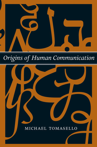 Origins of Human Communication (Jean Nicod Lectures) book cover by Michael Tomasello