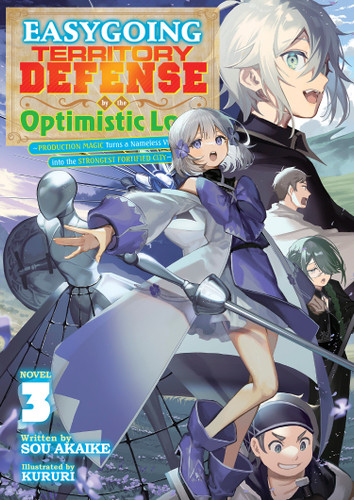 Easygoing Territory Defense by the Optimistic Lord: Production Magic Turns a Nameless Village into the Strongest Fortified City (Light Novel) Vol. 3 book cover by Sou Akaike