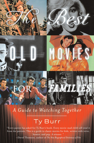 The Best Old Movies for Families: A Guide to Watching Together book cover by Ty Burr
