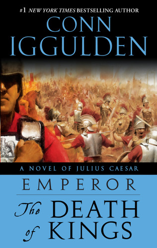 Emperor: The Death of Kings: A Novel of Julius Caesar; A Roman Empire Novel (Emperor) book cover by Conn Iggulden
