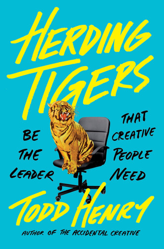 Herding Tigers: Be the Leader That Creative People Need book cover by Todd Henry