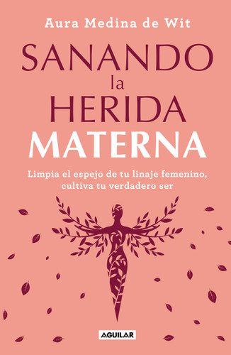 Sanando la herida materna / Healing the Maternal Wound book cover by Aura Medina de Wit
