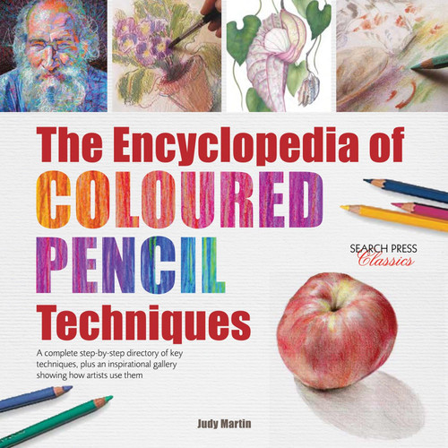 The Encyclopedia of Coloured Pencil Techniques: A complete step-by-step directory of key techniques, plus an inspirational gallery showing how artists use them (Encyclopedia of) book cover by Judy Martin