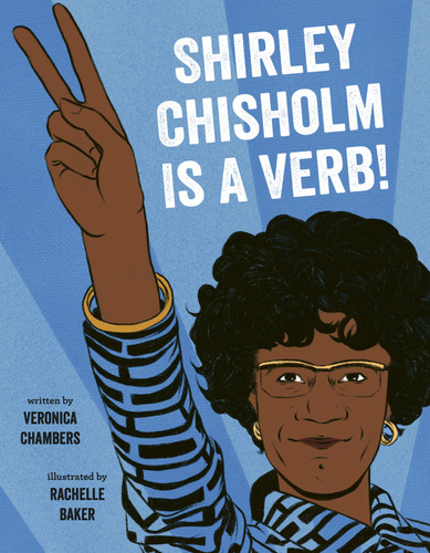 Shirley Chisholm Is a Verb book cover by Veronica Chambers