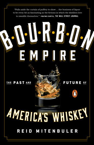 Bourbon Empire: The Past and Future of America's Whiskey book cover by Reid Mitenbuler