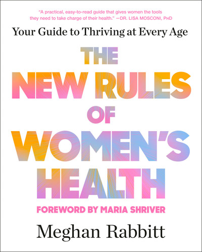 The New Rules of Women's Health: Your Guide to Thriving at Every Age book cover by Meghan Rabbitt