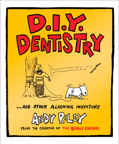 DIY Dentistry and Other Alarming Inventions book cover by Andy Riley