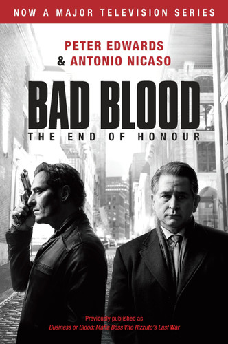 Bad Blood (Business or Blood TV Tie-in): Business or Blood: Mafia Boss Vito Rizzuto's Last War book cover by Peter Edwards, Antonio Nicaso