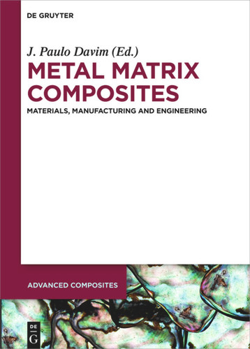 Metal Matrix Composites: Materials, Manufacturing and Engineering book cover by 