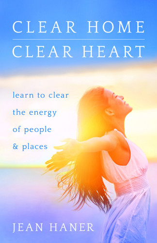 Clear Home, Clear Heart: Learn to Clear the Energy of People & Places book cover by Jean Haner