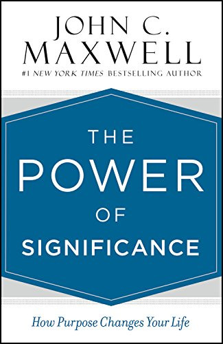 The Power of Significance: How Purpose Changes Your Life Cover
