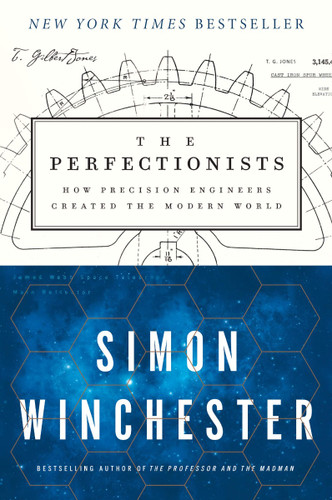 The Perfectionists: How Precision Engineers Created the Modern World Cover