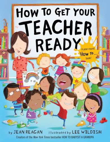 How to Get Your Teacher Ready (How To Series) book cover by Jean Reagan