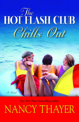 The Hot Flash Club Chills Out: A Novel (Hot Flash Club) book cover by Nancy Thayer