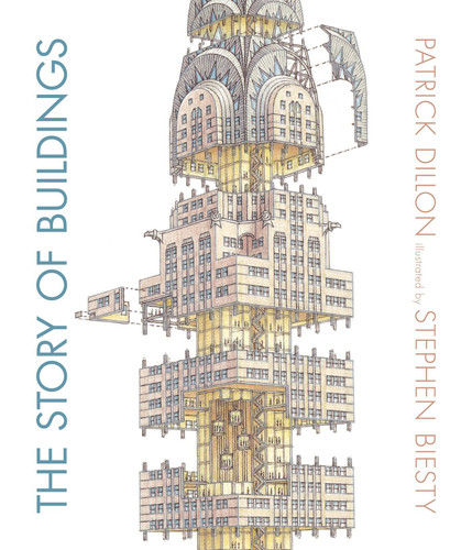 The Story of Buildings: From the Pyramids to the Sydney Opera House and Beyond book cover by Patrick Dillon
