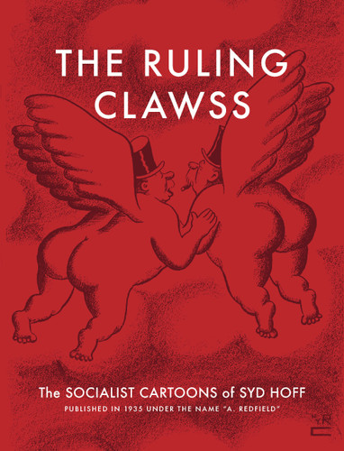 The Ruling Clawss: The Socialist Cartoons of Syd Hoff book cover by Syd Hoff