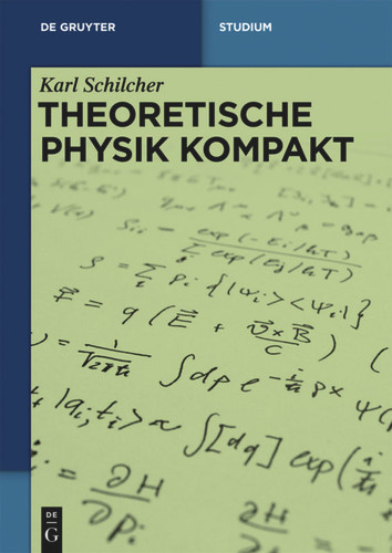 Theoretische Physik kompakt (De Gruyter Studium) book cover by Karl Schilcher