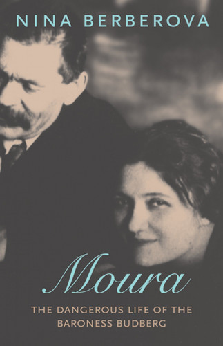 Moura: The Dangerous Life of the Baroness Budberg book cover by Nina Berberova