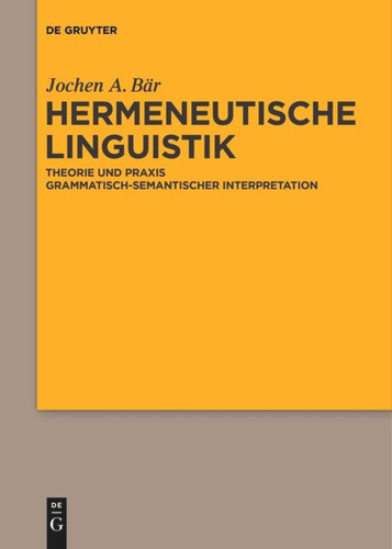 Hermeneutische Linguistik: Theorie und Praxis grammatisch-semantischer Interpretation book cover by Jochen A. Bär
