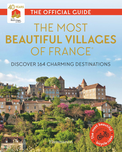 The Most Beautiful Villages of France: Discover 164 Charming Destinations book cover by Les Plus Beaux Villages De France
