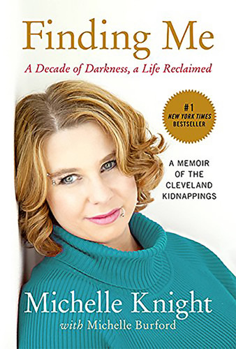 Finding Me: A Decade of Darkness, a Life Reclaimed: A Memoir of the Cleveland Kidnappings book cover by Michelle Knight