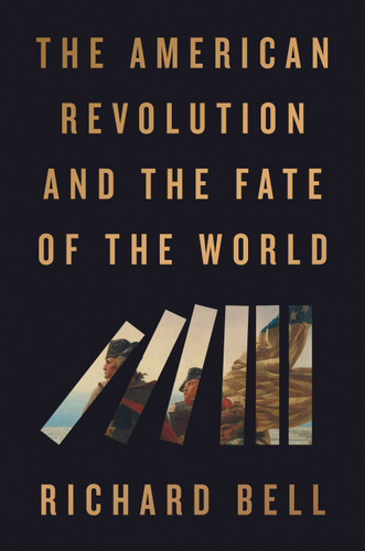 The American Revolution and the Fate of the World book cover by Richard Bell