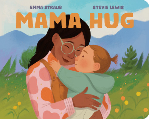 Mama Hug book cover by Emma Straub