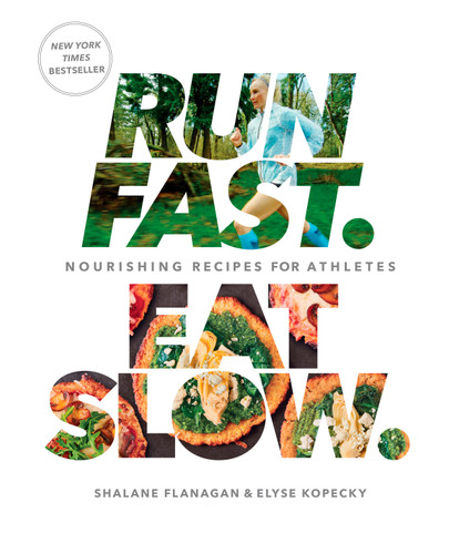 Run Fast. Eat Slow.: Nourishing Recipes for Athletes: A Cookbook book cover by Shalane Flanagan, Elyse Kopecky
