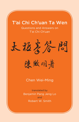 T'ai Chi Ch'uan Ta Wen: Questions and Answers on T'ai Chi Ch'uan book cover by Chen Wei-Ming