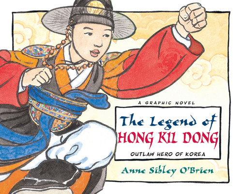 The Legend of Hong Kil Dong: Outlaw Hero of Korea book cover by Anne Sibley O'Brien