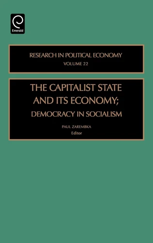 Capitalist State and Its Economy: Democracy in Socialism (Research in Political Economy #22) book cover by 
