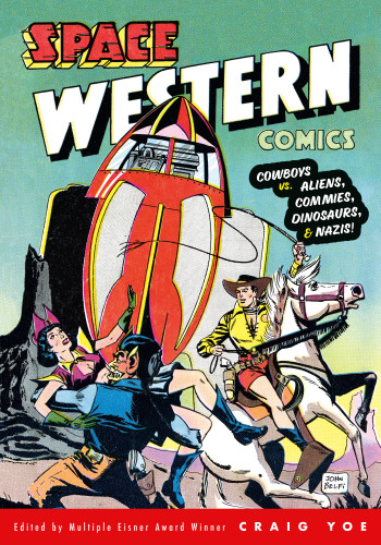 Space Western Comics: Cowboys vs. Aliens, Commies, Dinosaurs, & Nazis! book cover by Walter Gibson