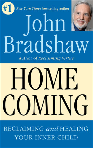 Homecoming: Reclaiming and Healing Your Inner Child book cover by John Bradshaw