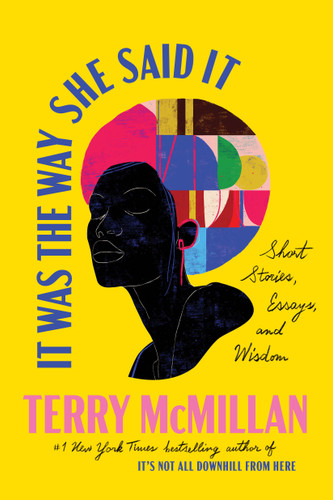 It Was the Way She Said It: Short Stories, Essays, and Wisdom book cover by Terry McMillan