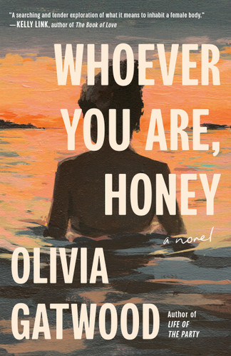 Whoever You Are, Honey: A Novel book cover by Olivia Gatwood