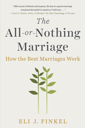 The All-or-Nothing Marriage: How the Best Marriages Work book cover by Eli J. Finkel