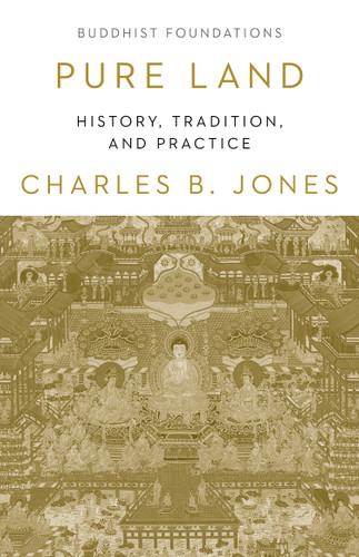 Pure Land: History, Tradition, and Practice (Buddhist Foundations) book cover by Charles B. Jones