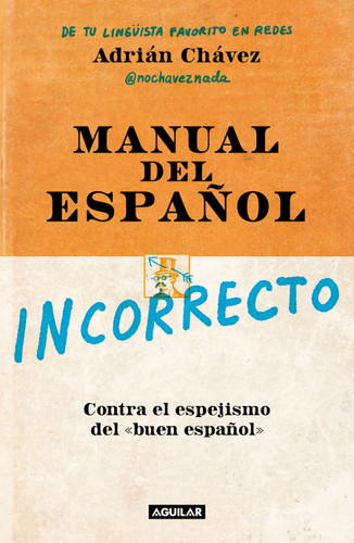 Manual del español incorrecto / A Manual of Incorrect Spanish book cover by Adrián Chávez