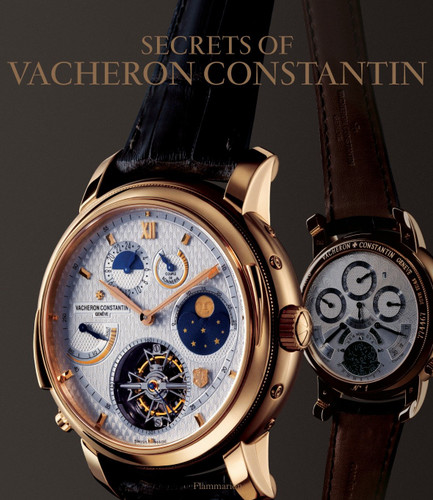 The Secrets of Vacheron Constantin: 250 Years of History book cover by Franco Cologni, Dominique Flechon