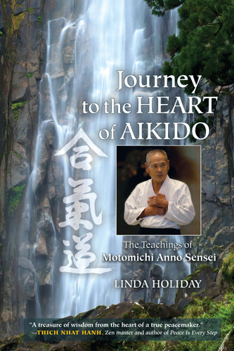 Journey to the Heart of Aikido: The Teachings of Motomichi Anno Sensei book cover by Linda Holiday