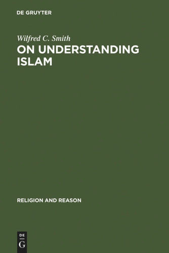 On Understanding Islam: Selected Studies book cover by Wilfred C. Smith