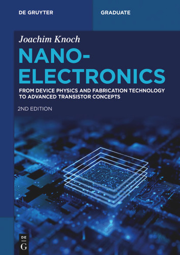 Nanoelectronics: From Device Physics and Fabrication Technology to Advanced Transistor Concepts (De Gruyter Textbook) book cover by Joachim Knoch