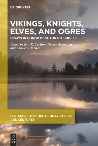 Vikings, Knights, Elves, and Ogres: Essays in Honor of Shaun F.D. Hughes (Festschriften, Occasional Papers, and Lectures) book cover by 