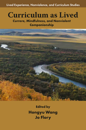 Curriculum as Lived: Currere, Mindfulness, and Nonviolent Companionship book cover by 