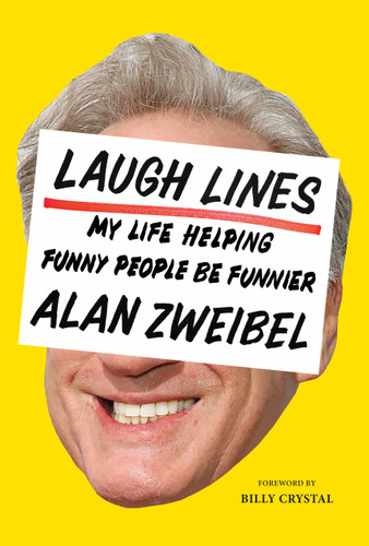 Laugh Lines: My Life Helping Funny People Be Funnier book cover by Alan Zweibel