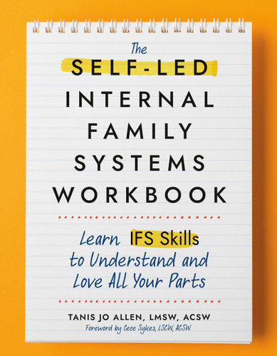The Self-Led Internal Family Systems Workbook: Learn IFS Skills to Understand and Love All Your Parts book cover by Tanis Allen, LMSW, ACSW