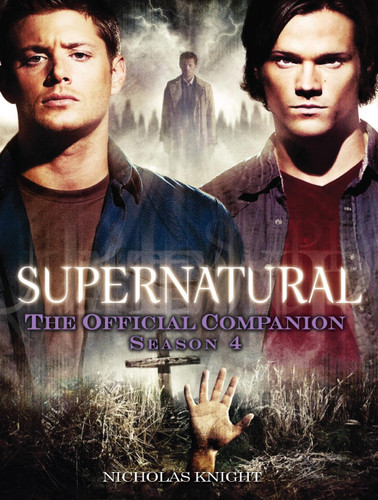 Supernatural: The Official Companion Season 4 (Supernatural: The Official Companion) book cover by Nicholas Knight