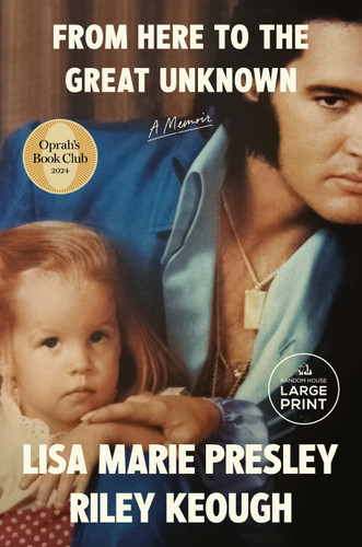 From Here to the Great Unknown: Oprah's Book Club: A Memoir book cover by Lisa Marie Presley, Riley Keough