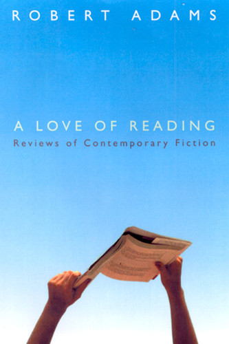 A Love of Reading: Reviews of Contemporary Fiction book cover by Robert Adams